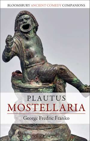 Plautus: Mostellaria de Professor George Fredric Franko