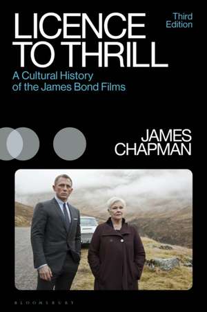 Licence to Thrill: A Cultural History of the James Bond Films de Prof James Chapman