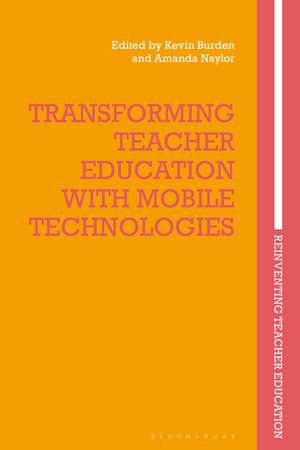 Transforming Teacher Education with Mobile Technologies de Professor Kevin Burden