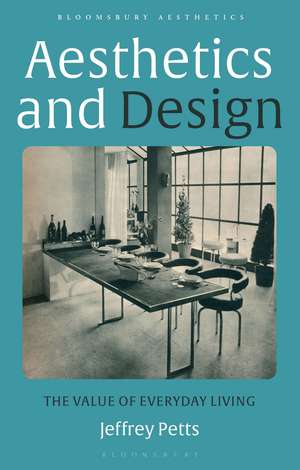 Aesthetics and Design: The Value of Everyday Living de Jeffrey Petts