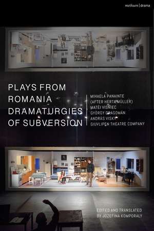 Plays from Romania: Dramaturgies of Subversion: Lowlands; The Spectator Sentenced to Death; The Passport; Stories of the Body (Artemisia, Eva, Lina, Teresa); The Man Who Had His Inner Evil Removed; Sexodrom de Dr Jozefina Komporaly