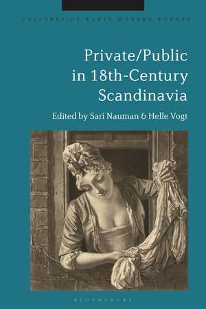 Private/Public in 18th-Century Scandinavia de Dr Sari Nauman