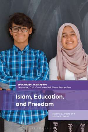 Islam, Education, and Freedom: An Uncommon Perspective on Leadership de Melanie C. Brooks