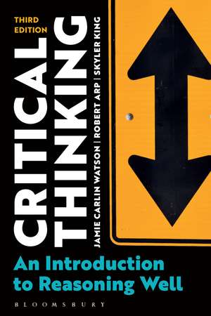 Critical Thinking: An Introduction to Reasoning Well de Dr Jamie Carlin Watson