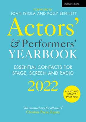 Actors' and Performers' Yearbook 2022: Essential Contacts for Stage, Screen and Radio de Joan Iyiola