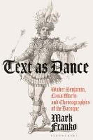 Text as Dance de Mark (Temple UniversityUSA) Franko