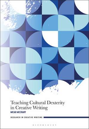 Teaching Cultural Dexterity in Creative Writing de Dr Micah McCrary