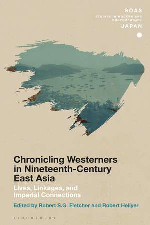 Chronicling Westerners in Nineteenth-Century East Asia: Lives, Linkages, and Imperial Connections de Professor Robert S.G. Fletcher