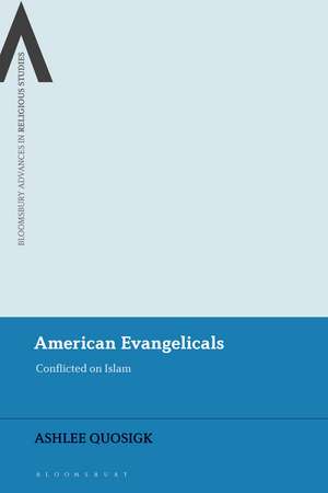 American Evangelicals: Conflicted on Islam de Ashlee Quosigk