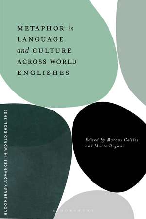 Metaphor in Language and Culture across World Englishes de Dr Marcus Callies