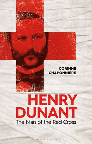 Henry Dunant: The Man of the Red Cross de Michelle Bailat-Jones