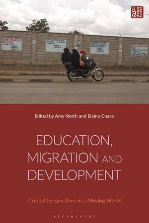 Education, Migration and Development: Critical Perspectives in a Moving World de Amy North