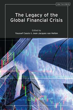 The Legacy of the Global Financial Crisis de Professor Youssef Cassis