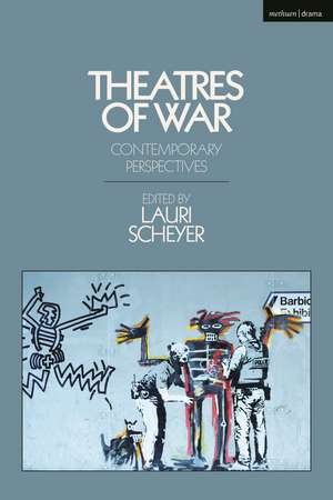 Theatres of War: Contemporary Perspectives de Lauri Scheyer