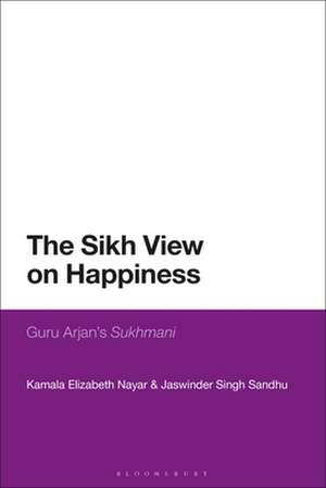 The Sikh View on Happiness: Guru Arjan’s Sukhmani de Professor Kamala Elizabeth Nayar