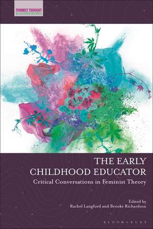 The Early Childhood Educator: Critical Conversations in Feminist Theory de Rachel Langford