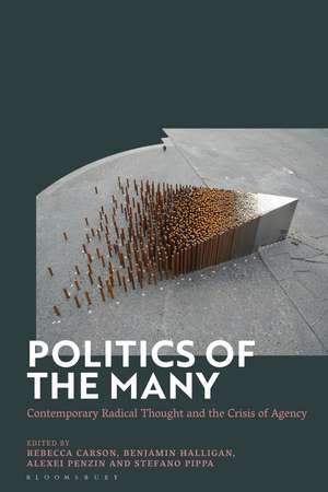 Politics of the Many: Contemporary Radical Thought and the Crisis of Agency de Dr. Benjamin Halligan