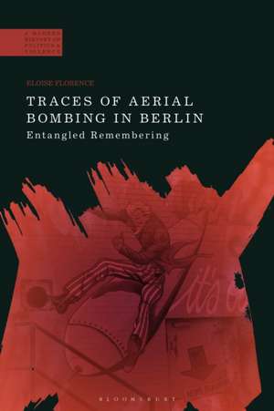 Traces of Aerial Bombing in Berlin de Eloise Florence