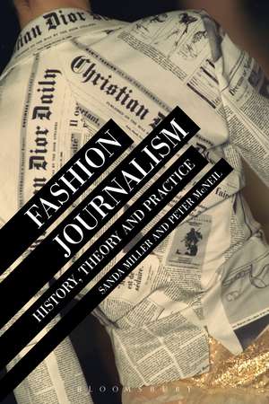 Fashion Journalism: History, Theory, and Practice de Dr Sanda Miller