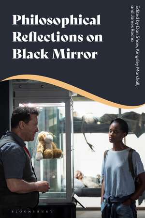 Philosophical Reflections on Black Mirror de Professor Dan Shaw