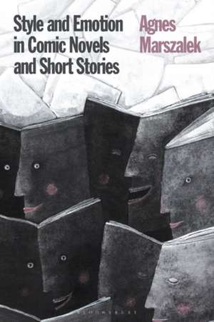 Style and Emotion in Comic Novels and Short Stories de Dr Agnes Marszalek