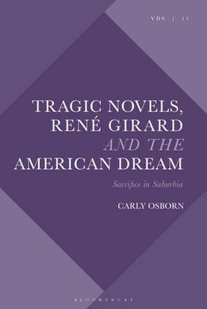 Tragic Novels, René Girard and the American Dream: Sacrifice in Suburbia de Dr. Carly Osborn