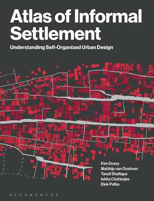 Atlas of Informal Settlement: Understanding Self-Organized Urban Design de Kim Dovey