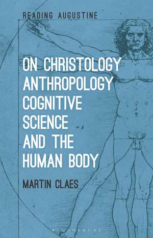 On Christology, Anthropology, Cognitive Science and the Human Body de Dr. Martin Claes