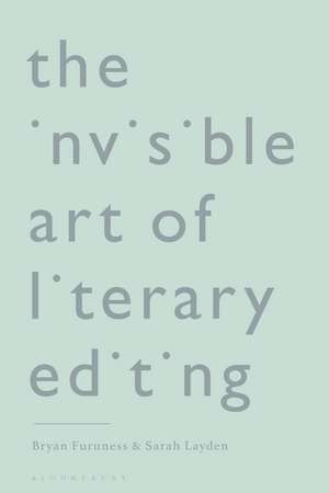 The Invisible Art of Literary Editing de Bryan Furuness