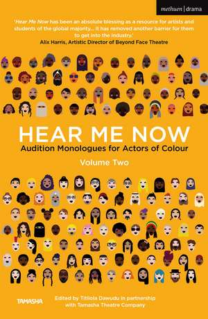 Hear Me Now, Volume Two: Audition Monologues for Actors of Colour de Titilola Dawudu