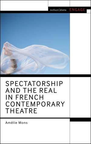 Spectatorship and the Real in French Contemporary Theatre de Amélie Mons