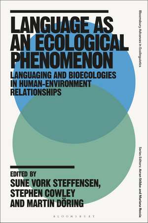 Language as an Ecological Phenomenon: Languaging and Bioecologies in Human-Environment Relationships de Sune Vork Steffensen