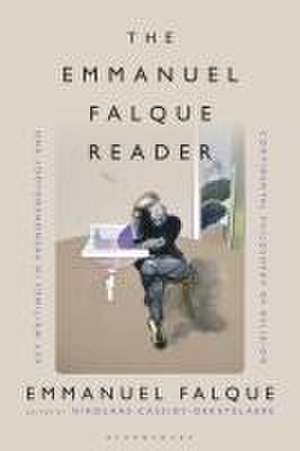 The Emmanuel Falque Reader: Key Writings in Phenomenology and Continental Philosophy of Religion de Emmanuel Falque