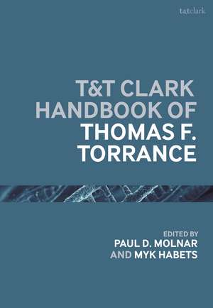 T&T Clark Handbook of Thomas F. Torrance de Paul D. Molnar