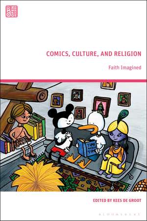 Comics, Culture, and Religion: Faith Imagined de Kees de Groot