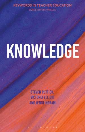 Knowledge: Keywords in Teacher Education de Dr Steven Puttick