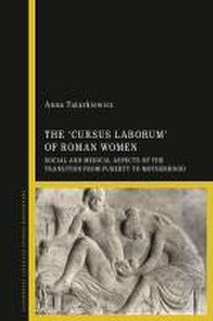 The 'Cursus Laborum' of Roman Women de Dr Anna (Adam Mickiewicz UniversityPoland) Tatarkiewicz