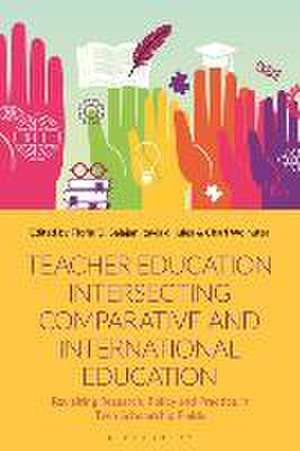 Teacher Education Intersecting Comparative and International Education de Florin D Salajan