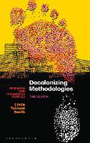 Decolonizing Methodologies: Research and Indigenous Peoples de Linda Tuhiwai Smith