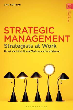 Strategic Management: Strategists at Work de Robert MacIntosh