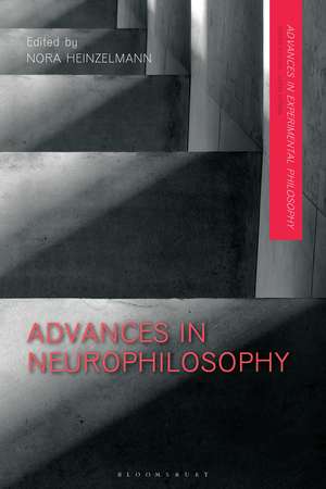 Advances in Neurophilosophy de Nora Heinzelmann