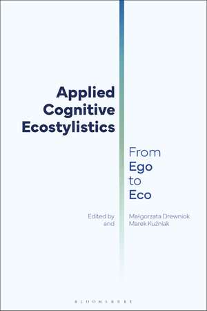 Applied Cognitive Ecostylistics: From Ego to Eco de Malgorzata Drewniok