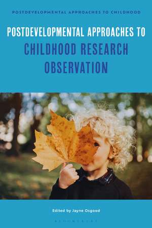 Postdevelopmental Approaches to Childhood Research Observation de Professor Jayne Osgood