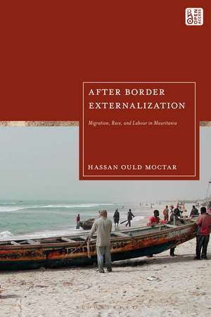 After Border Externalization: Migration, Race, and Labour in Mauritania de Hassan Ould Moctar