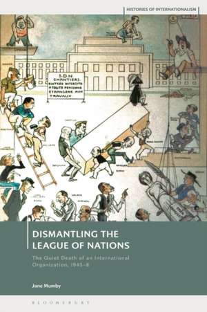 Dismantling the League of Nations de Jane Mumby