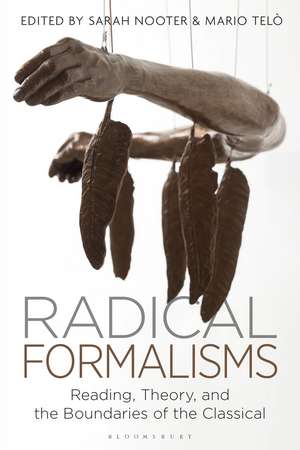 Radical Formalisms: Reading, Theory, and the Boundaries of the Classical de Sarah Nooter