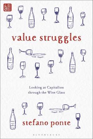Value Struggles: Looking at Capitalism through the Wine Glass de Stefano Ponte