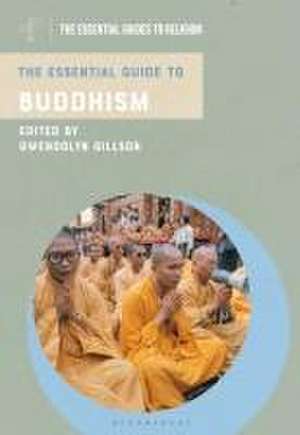 The Essential Guide to Buddhism de Gwendolyn Gillson