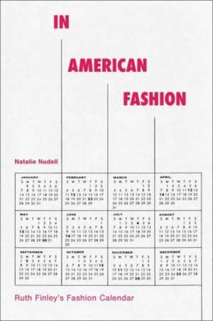 In American Fashion: Ruth Finley's Fashion Calendar de Natalie Nudell