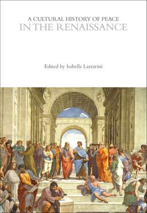 A Cultural History of Peace in the Renaissance de Professor Isabella Lazzarini